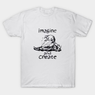 imagine and create T-Shirt